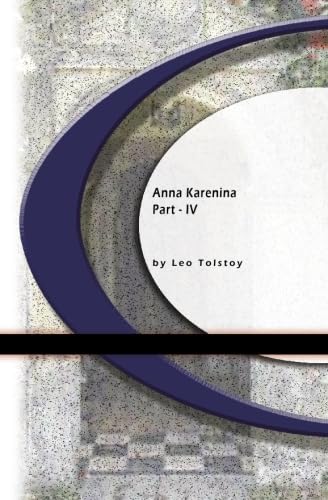 Anna Karenina: Part IV von BookSurge Classics